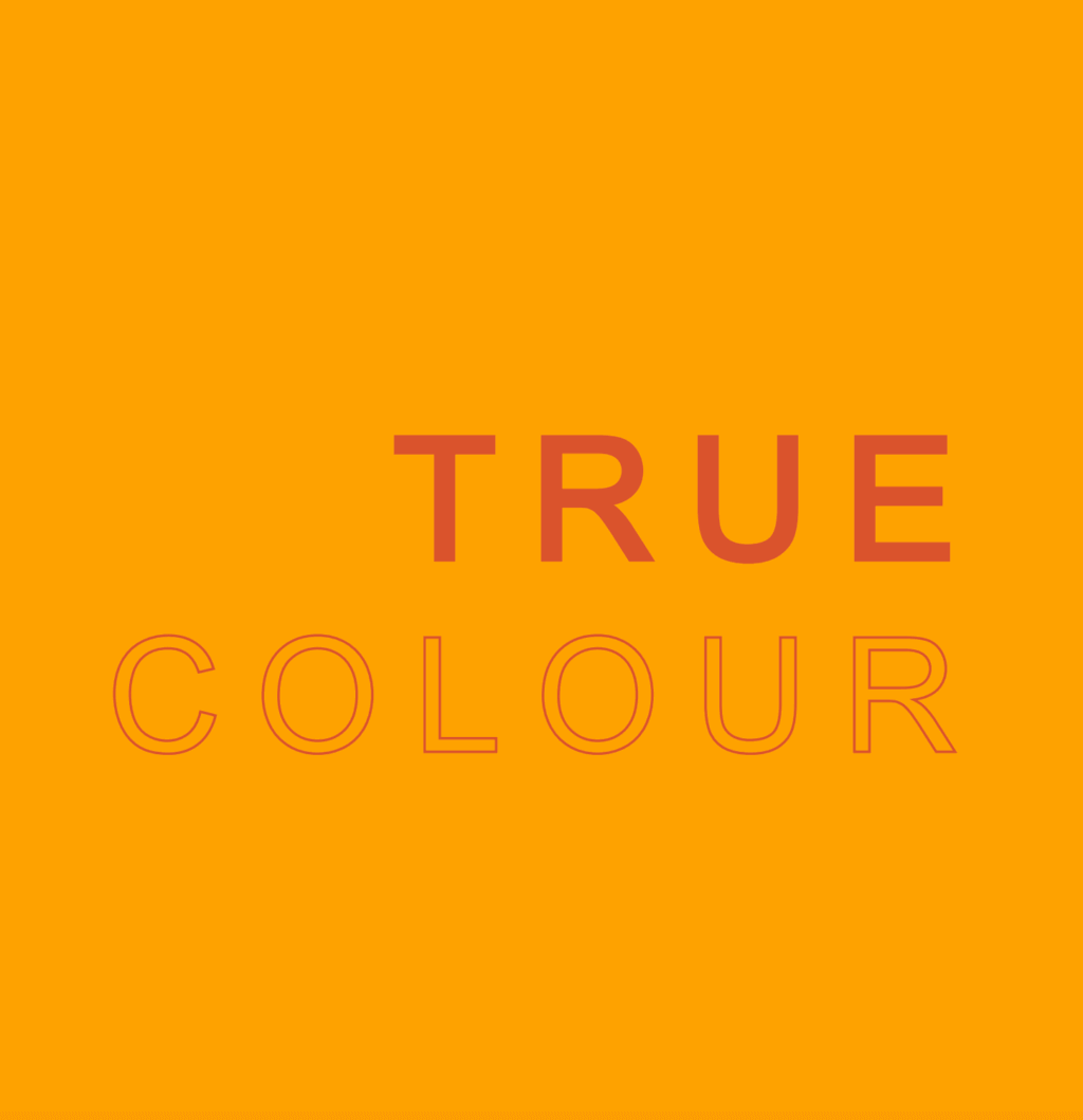 TRUE COLOUR